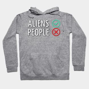 Aliens Yes, People No Hoodie